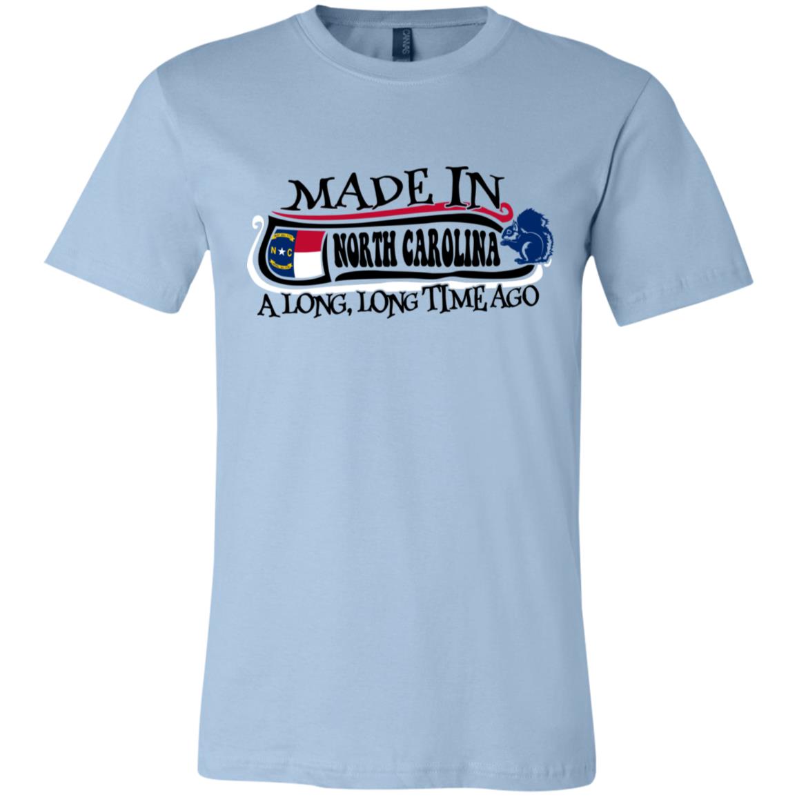 Made In North Carolina A Long Time Ago T- Shirt - T-shirt Teezalo