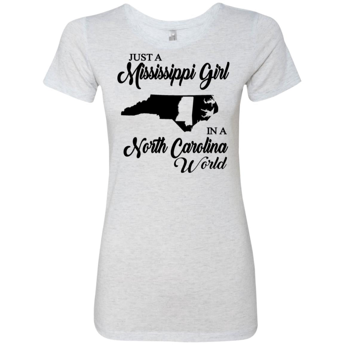 Just A Mississippi Girl In A North Carolina World T-Shirt - T-shirt Teezalo