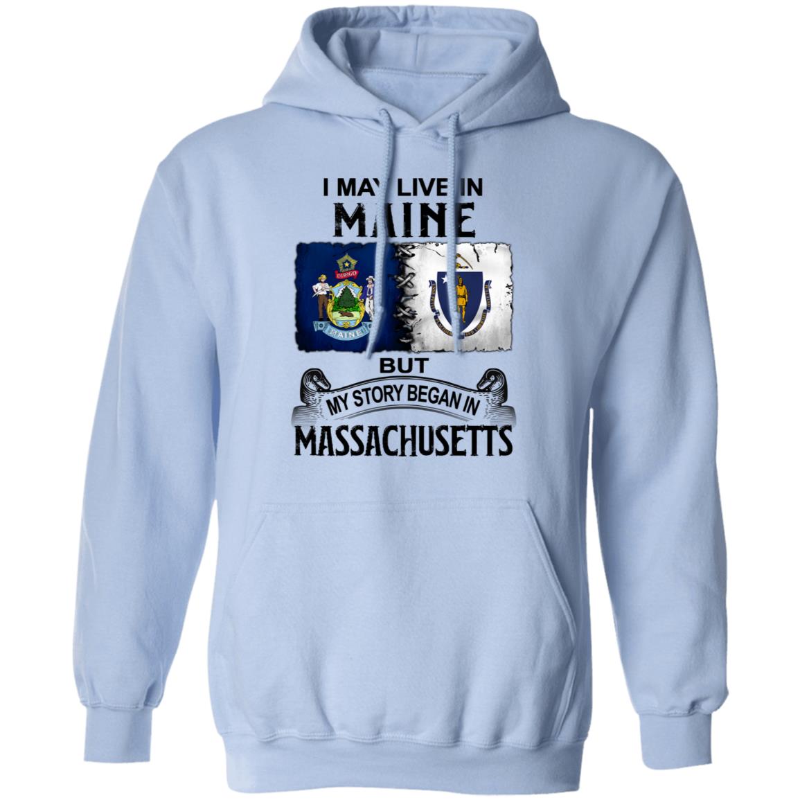 I May Live In Maine But Story Began In Massachusetts T-Shirt - T-shirt Teezalo