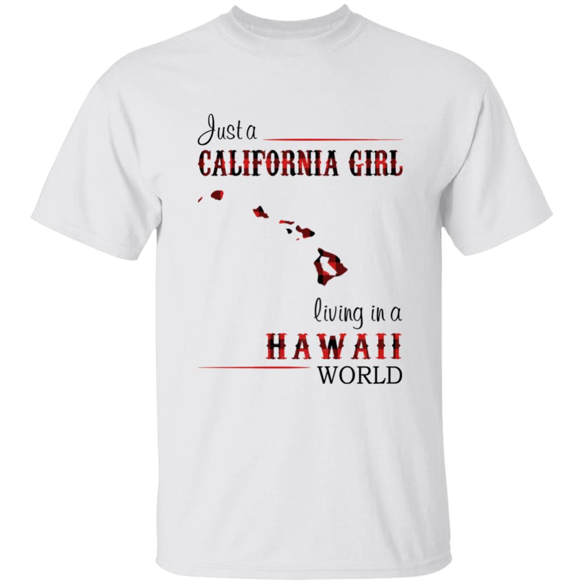 Just A California Girl Living In A Hawaii World T-Shirt - T-shirt Born Live Plaid Red Teezalo