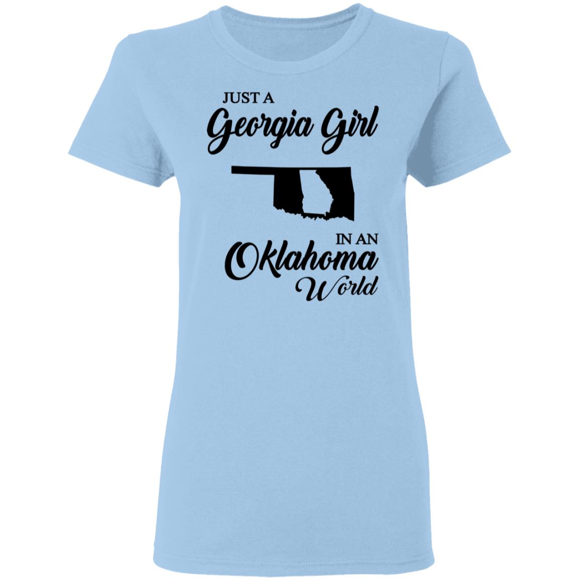 Just A Georgia Girl In An Oklahoma World T-Shirt - T-Shirt Teezalo