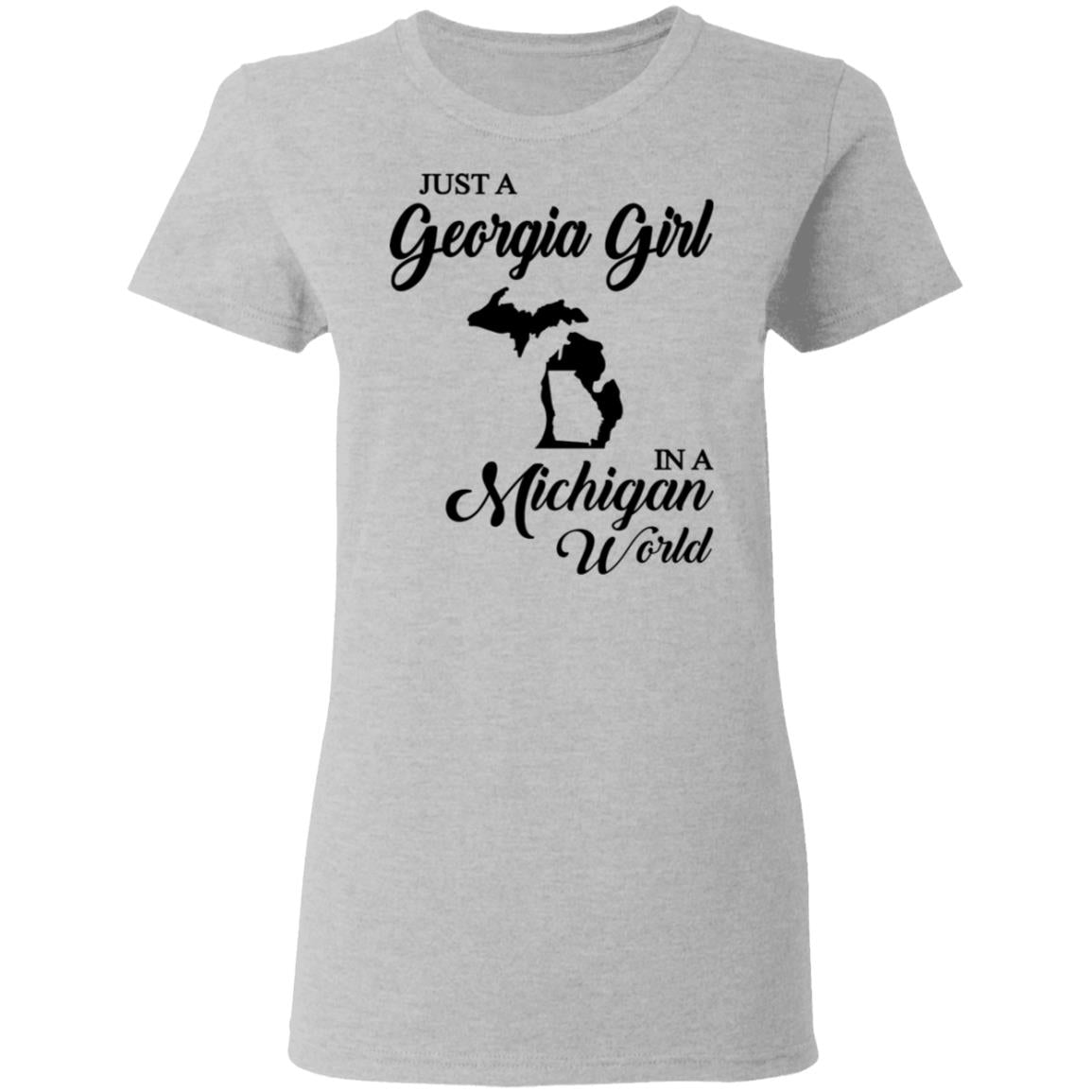 Just A Georgia Girl In A Michigan World T-Shirt - T-Shirt Teezalo