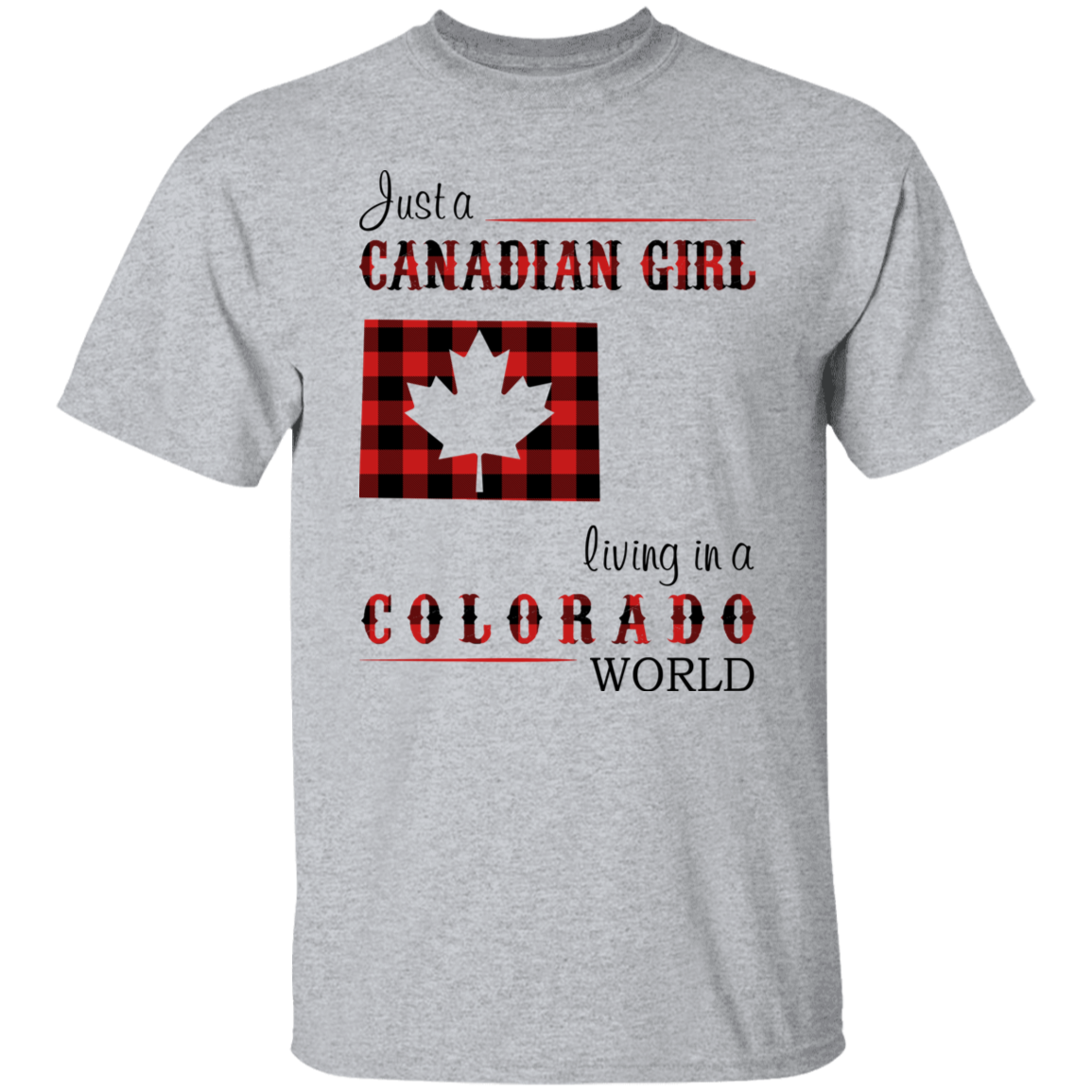 Just A Canadian Girl Living In A Colorado World T-Shirt - T-shirt Teezalo