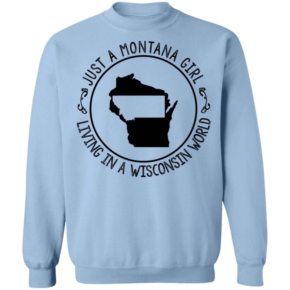 Montana Girl Living In Wisconsin World Hoodie - Hoodie Teezalo