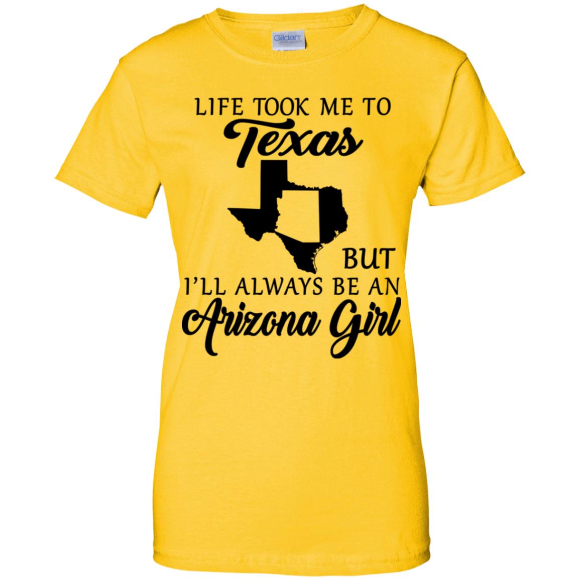 Texas But I'll Always Be An Arizona Girl T-Shirt - T-shirt Teezalo