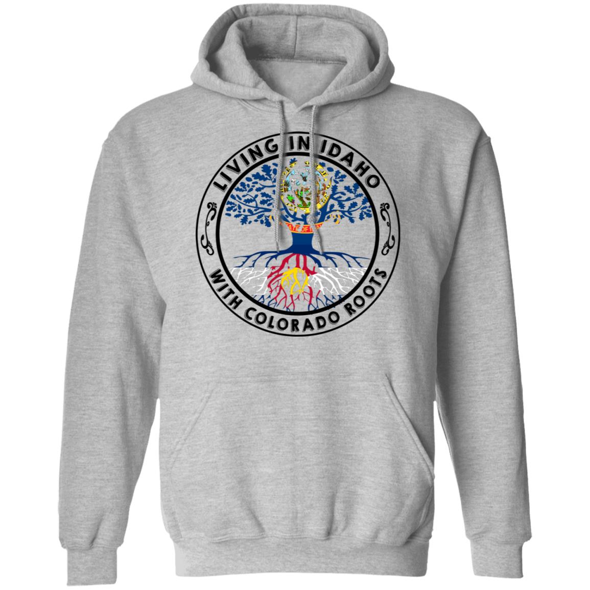 Living In Idaho With Colorado Roots Hoodie - Hoodie Teezalo