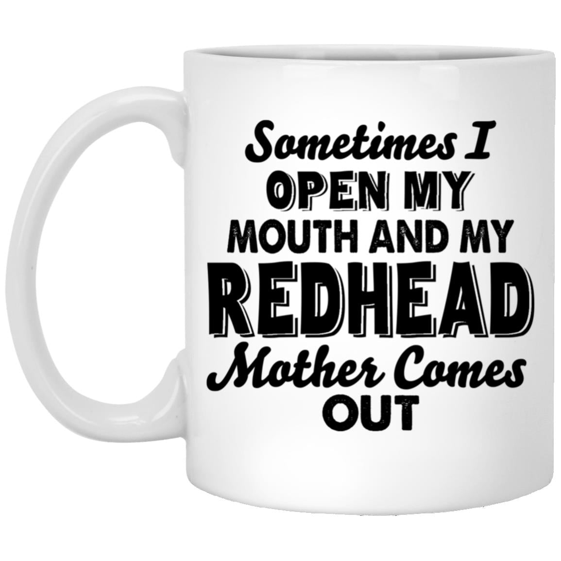 My Redhead Mother Comes Out Coffee Mug - Mug Teezalo