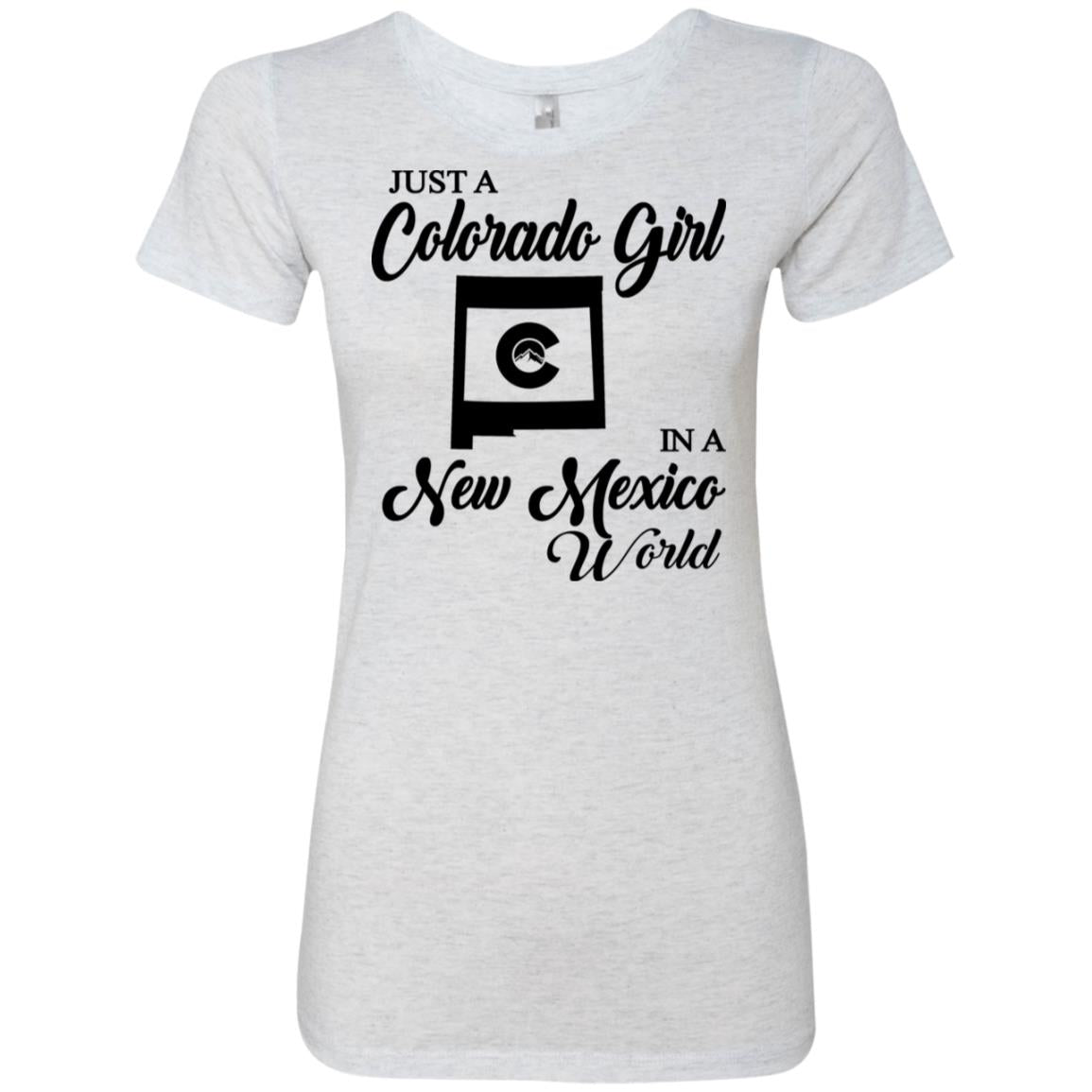 Just A Colorado Girl In A New Mexico World T-Shirt - T-shirt Teezalo