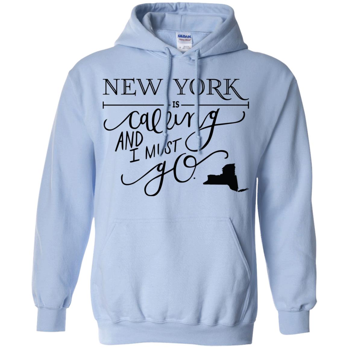 New York Is Calling And I Must Go Hoodie - Hoodie Teezalo