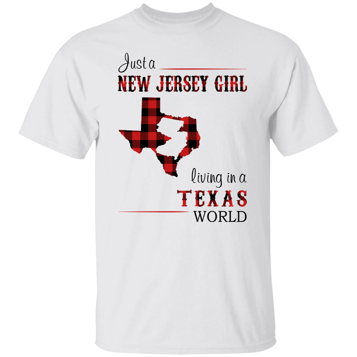 Just A New Jersey Girl Living In A Texas World T-Shirt - T-shirt Teezalo