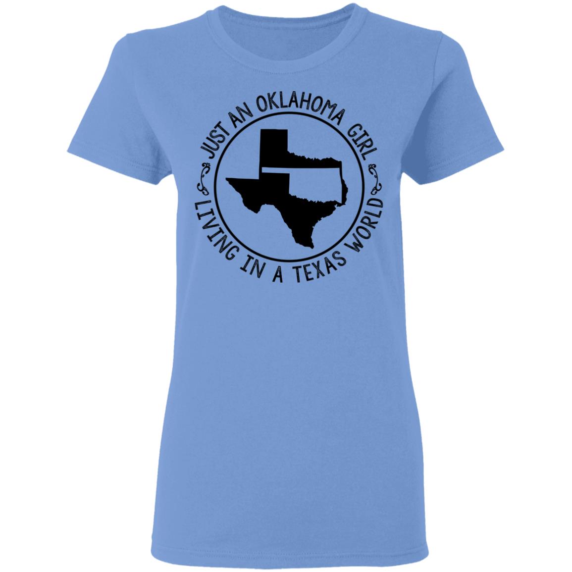 Just An Oklahoma Girl Living In A Texas World T- Shirt - T-shirt Teezalo