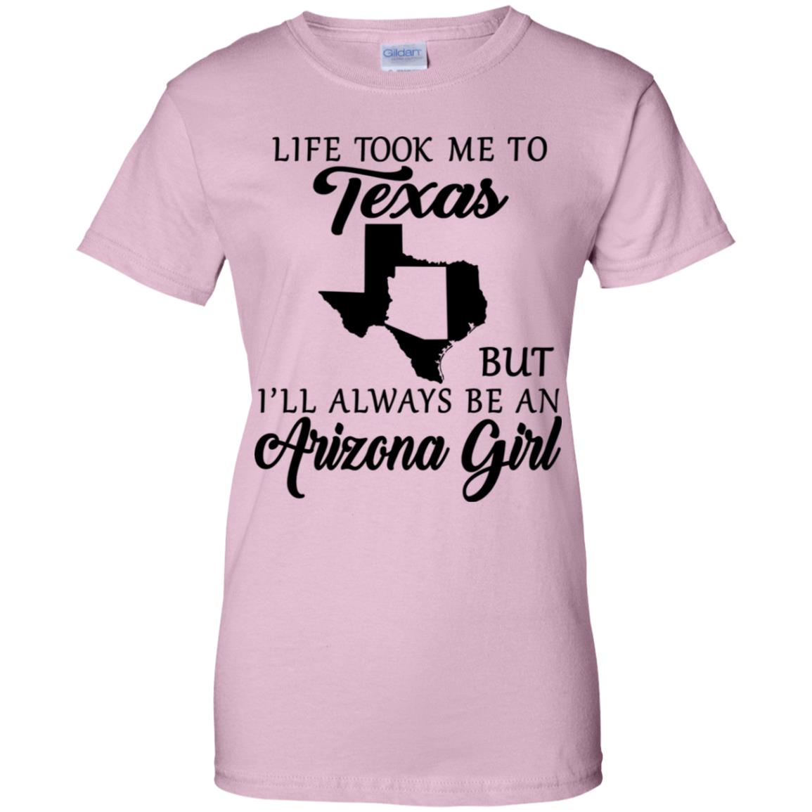 Texas But I'll Always Be An Arizona Girl T-Shirt - T-shirt Teezalo