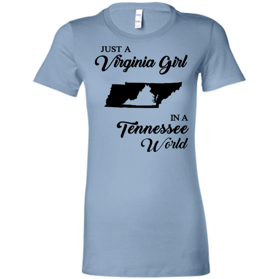 Just A Virginia Girl In A Tennessee World T-Shirt - T-shirt Teezalo