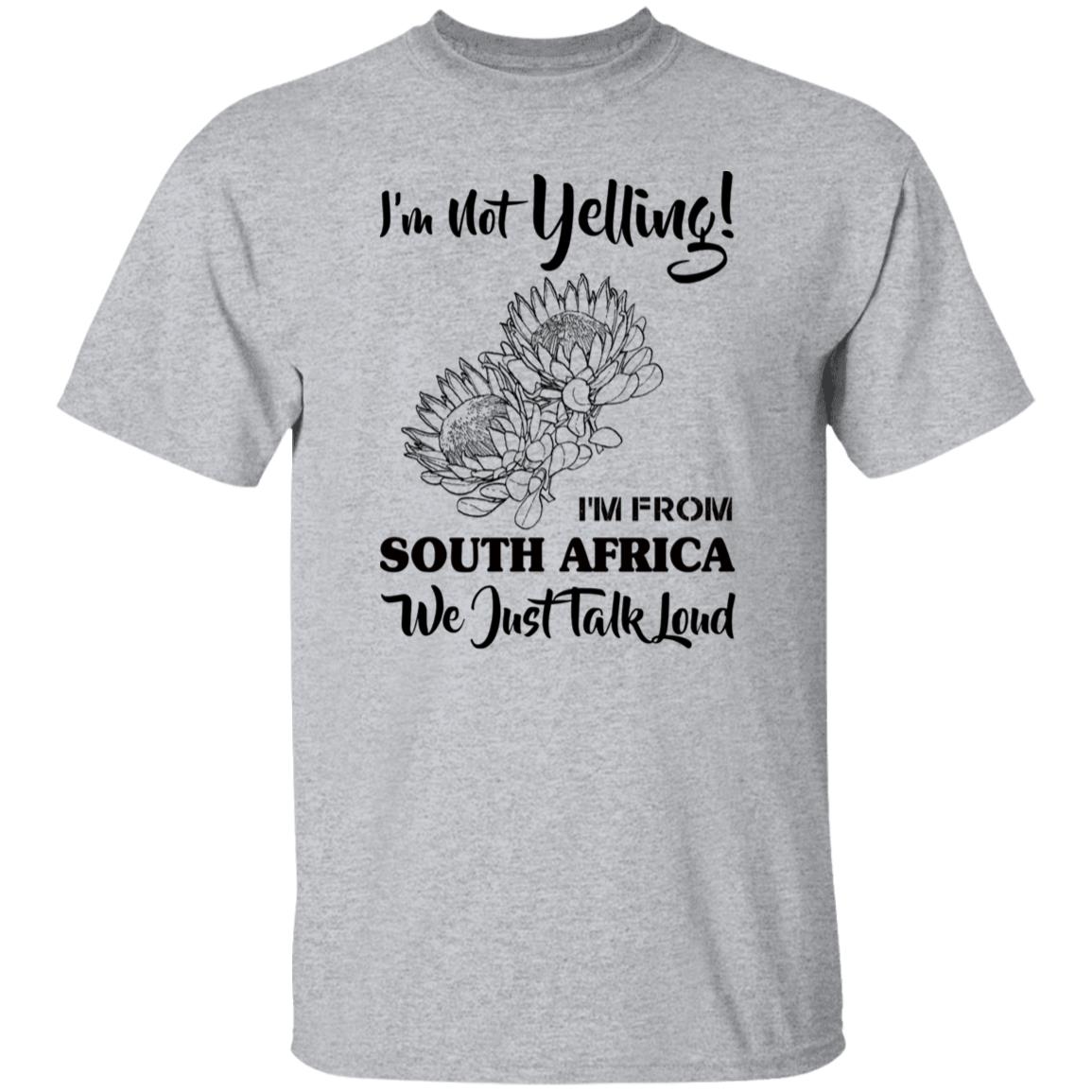 I'm Not Yelling I'm From South Africa T-Shirt - T-shirt Teezalo