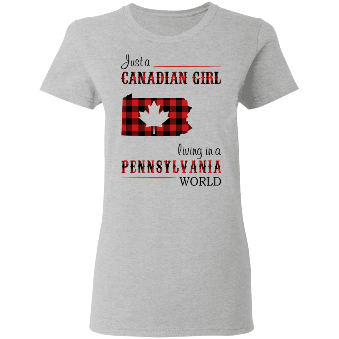 Just A Canadian Girl Living In A Pennsylvania World T-Shirt - T-shirt Teezalo