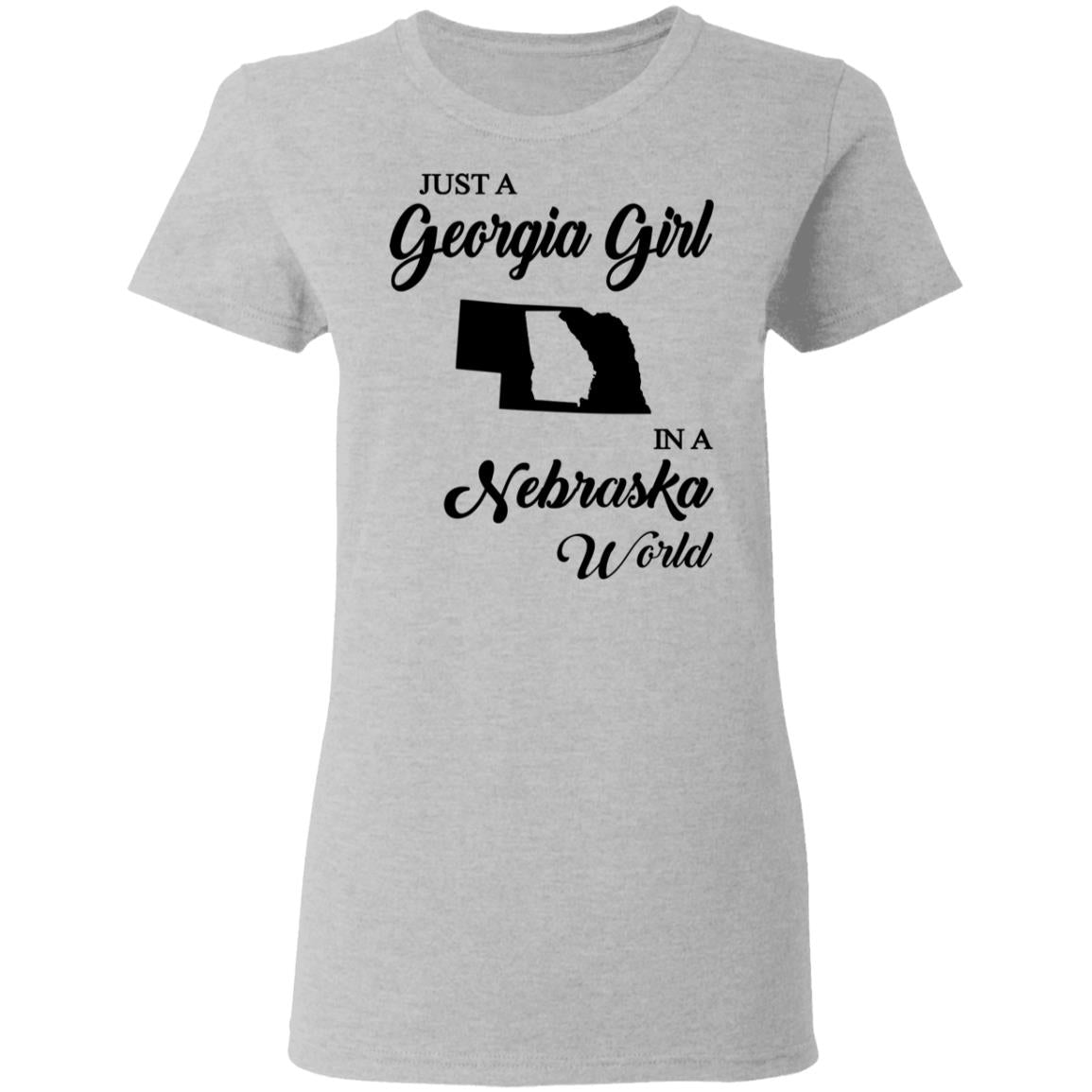 Just A Georgia Girl In A Nebraska World T-Shirt - T-shirt Teezalo