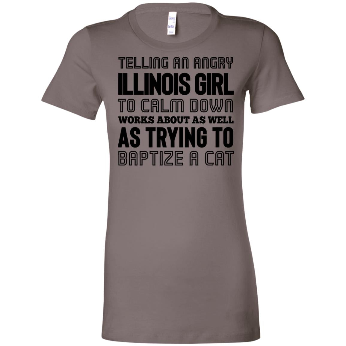 Telling An Angry Illinois Girl To Calm Down T-shirt - T-shirt Teezalo