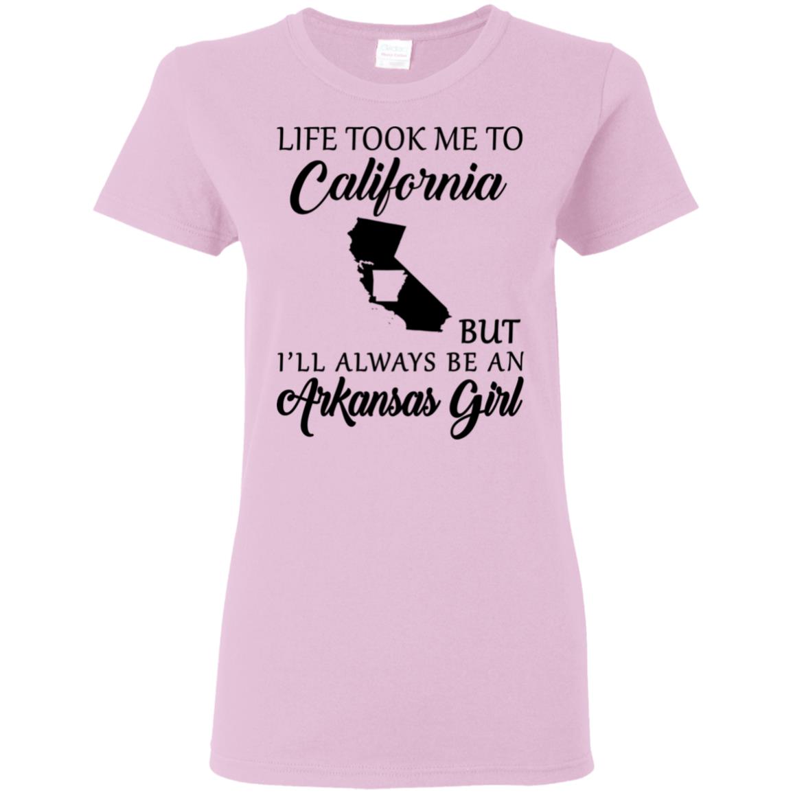 Life Took Me To California But I'll Always Be An Arkansas Girl  T-Shirt - T-shirt Teezalo