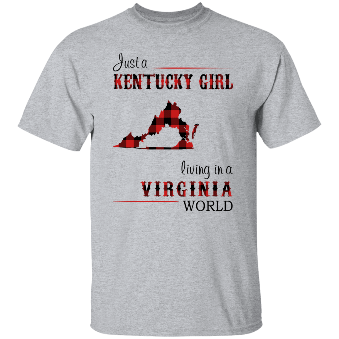 Just A Kentucky Girl Living In A Virginia World T-Shirt - T-shirt Teezalo