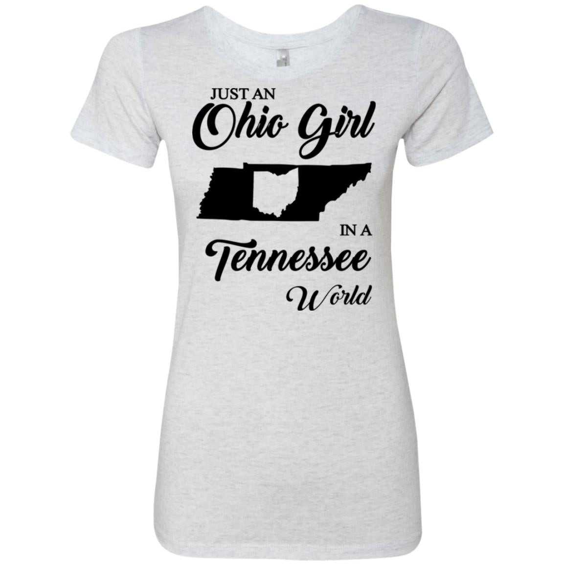 Just An Ohio Girl In A Tennessee World T-Shirt - T-shirt Teezalo