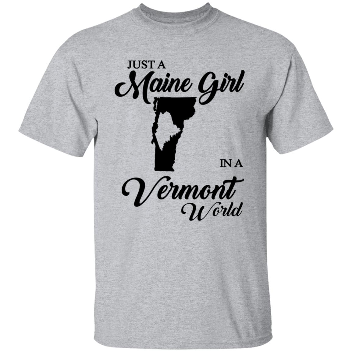 Just A Maine Girl In A Vermont World T-Shirt - T-shirt Teezalo