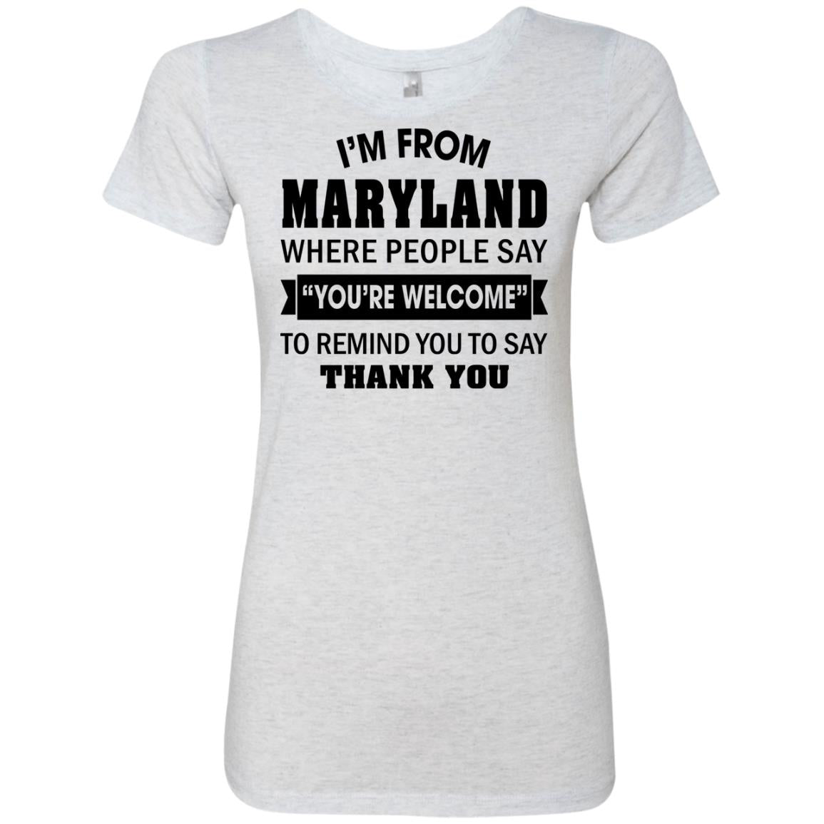 Maryland Where People Remind You To Say Thank You T-Shirt - T-shirt Teezalo