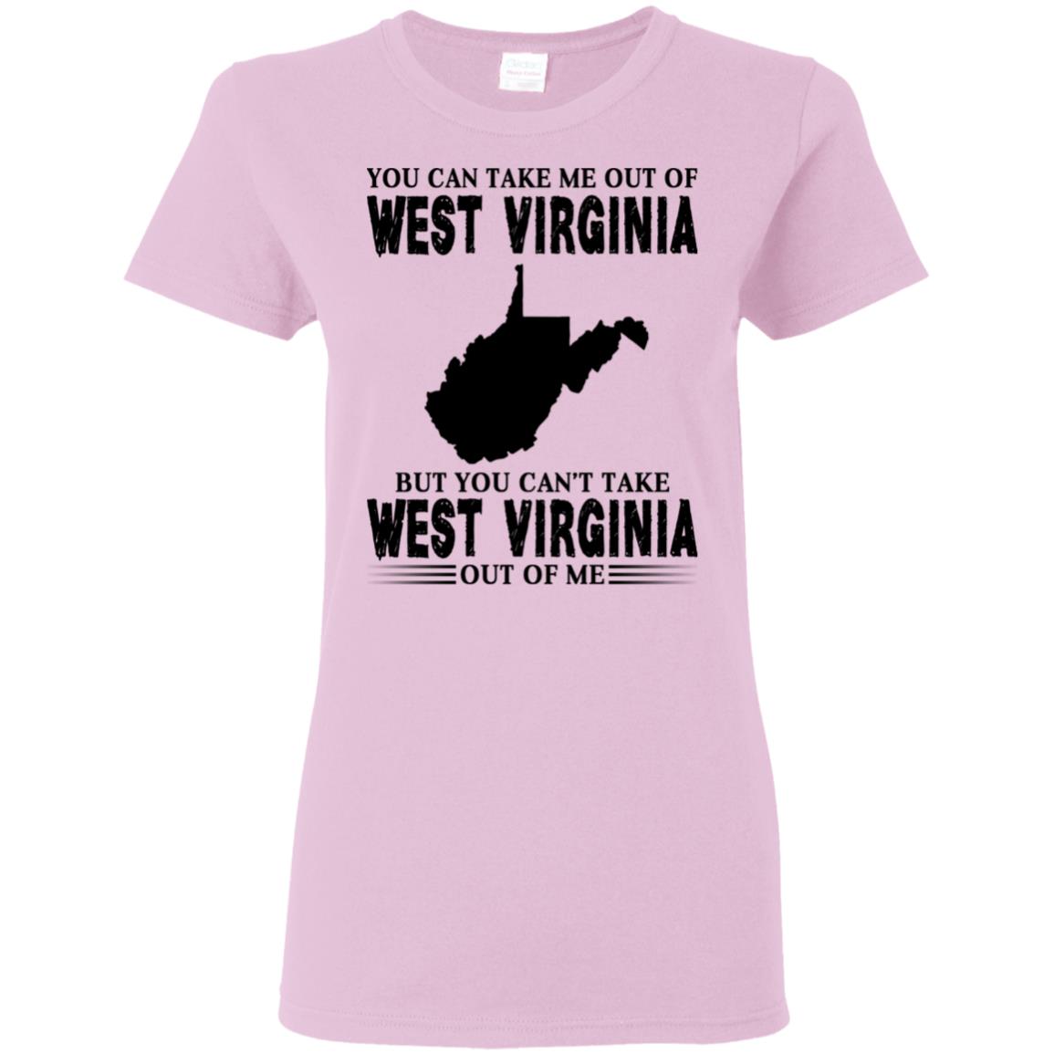 You Can't Take West Virginia Out Of Me T Shirt - T-shirt Teezalo