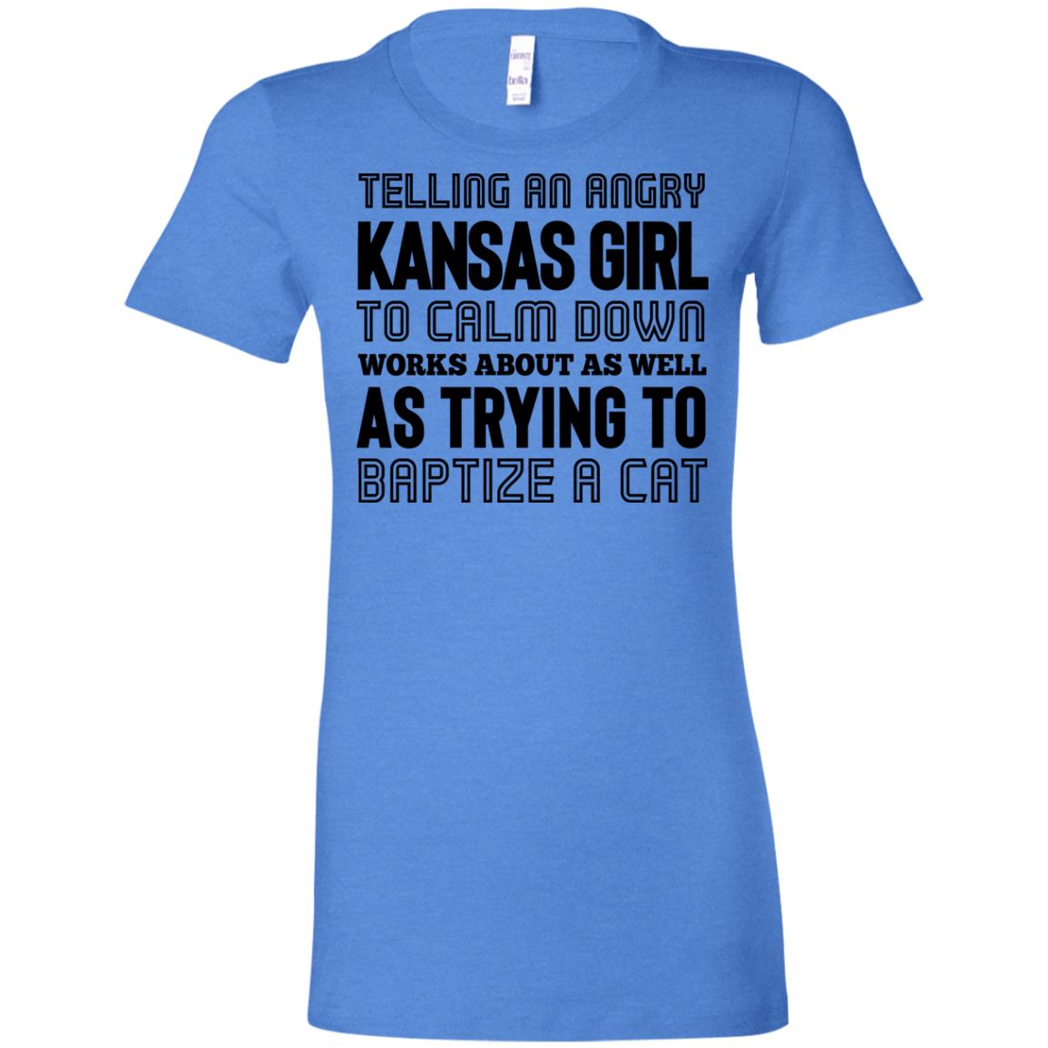 Telling An Angry Kansas Girl To Calm Down T-Shirt - T-shirt Teezalo