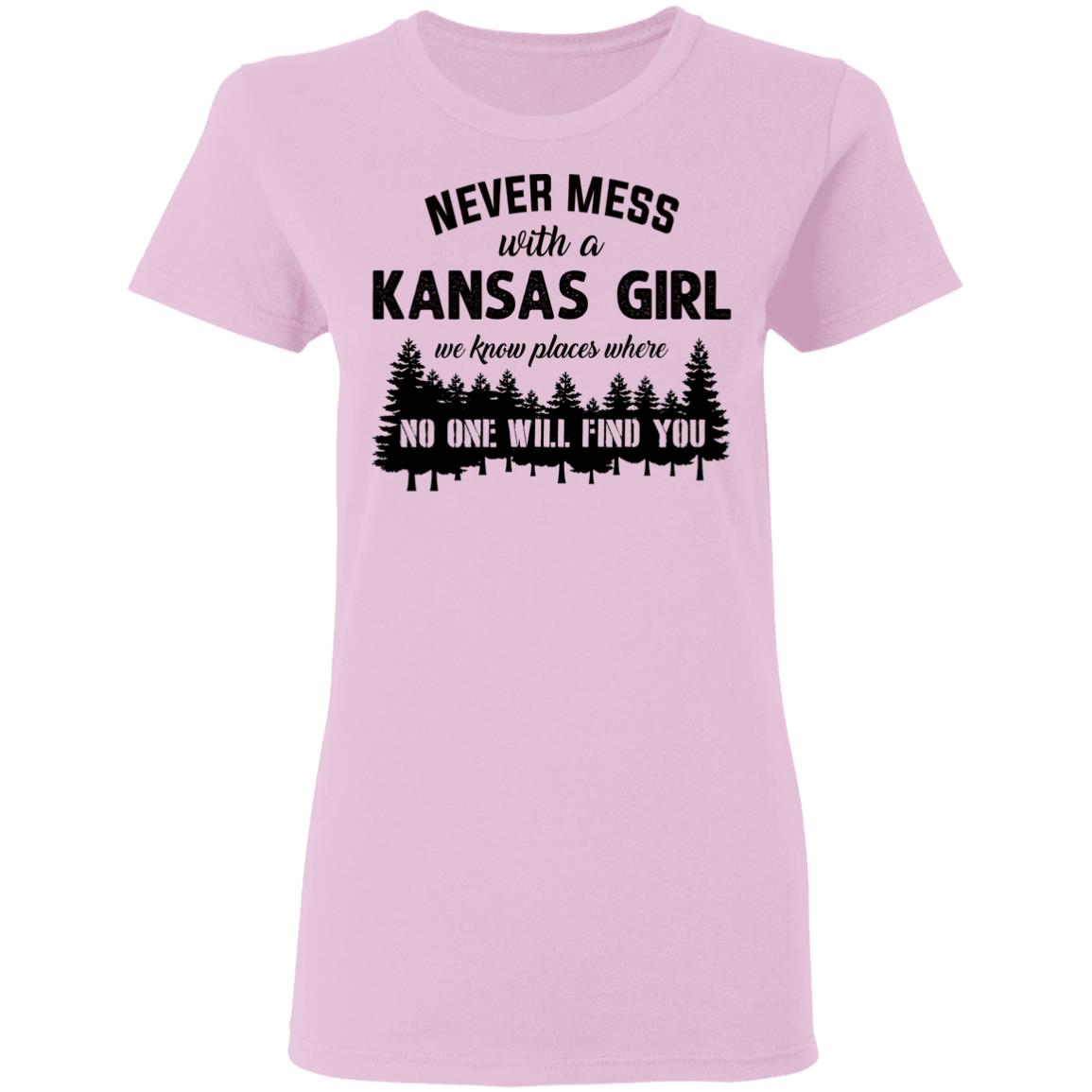 Never Mess With A Kansas Girl We Know Places T Shirt - T-shirt Teezalo