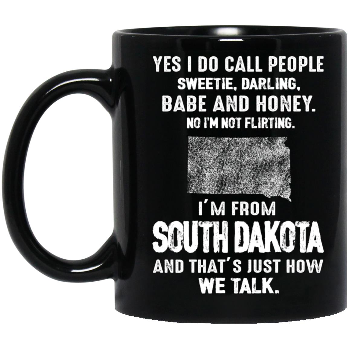 I&#39;m From South Dakota That&#39;s How We Talk Mug - Mug Teezalo