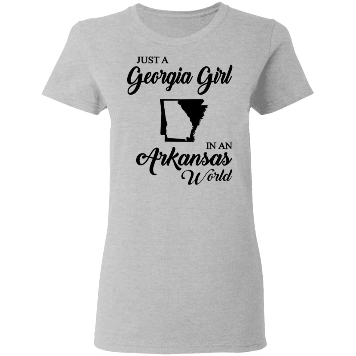 Just A Georgia Girl In An Arkansas World T-Shirt - T-Shirt Teezalo