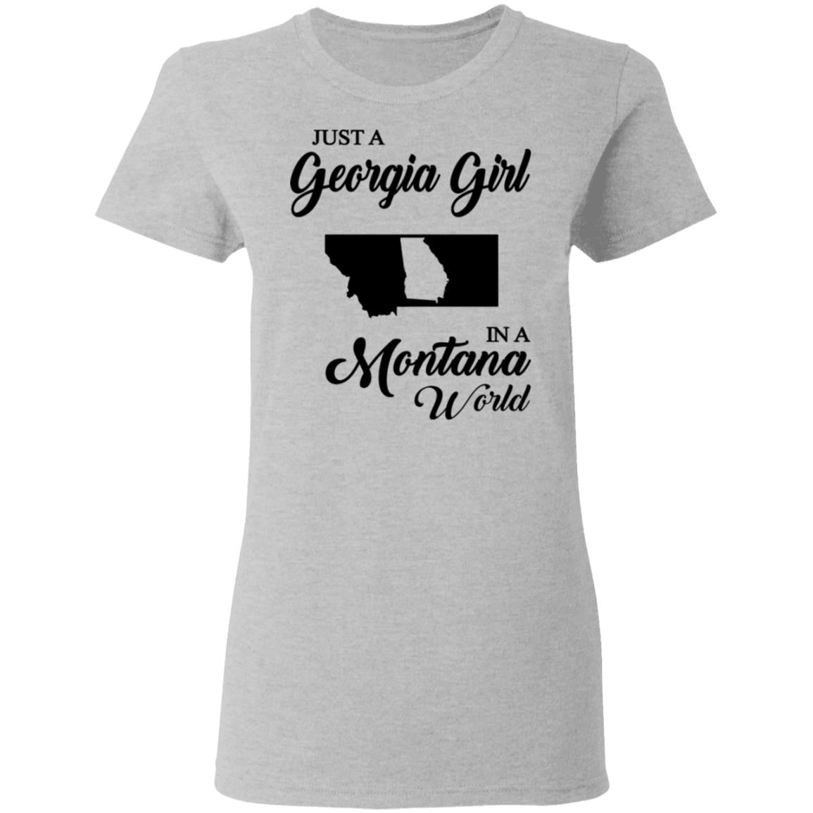 Just A Georgia Girl In A Montana World T-Shirt - T-Shirt Teezalo