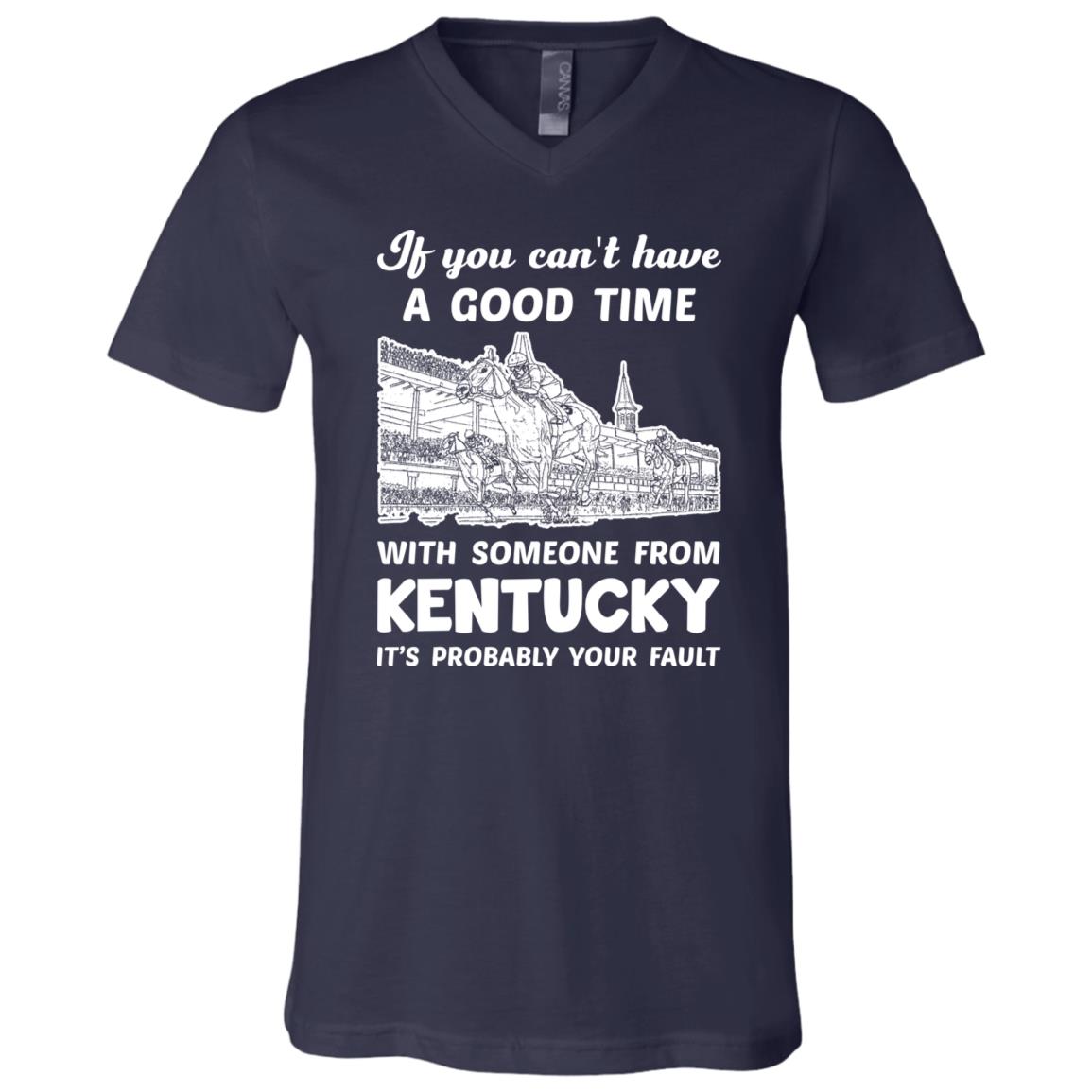 If You Can't Have Good Time With Someone From Kentucky T-Shirt - T-shirt Teezalo