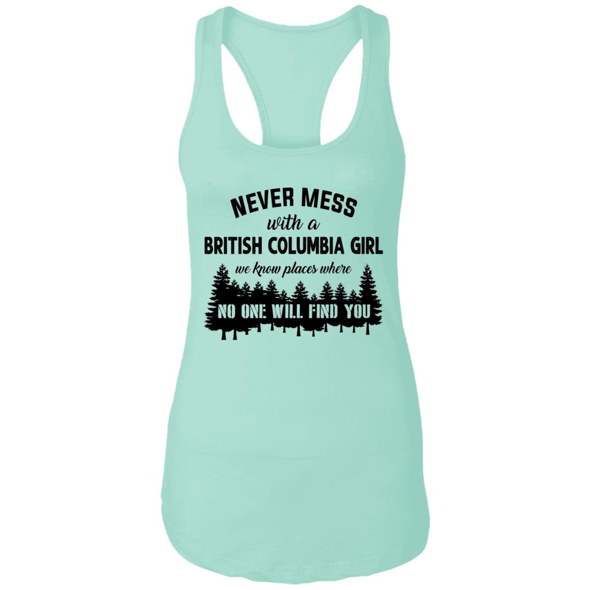 Never Mess With A British Columbia Girl T-Shirt - T-shirt Teezalo