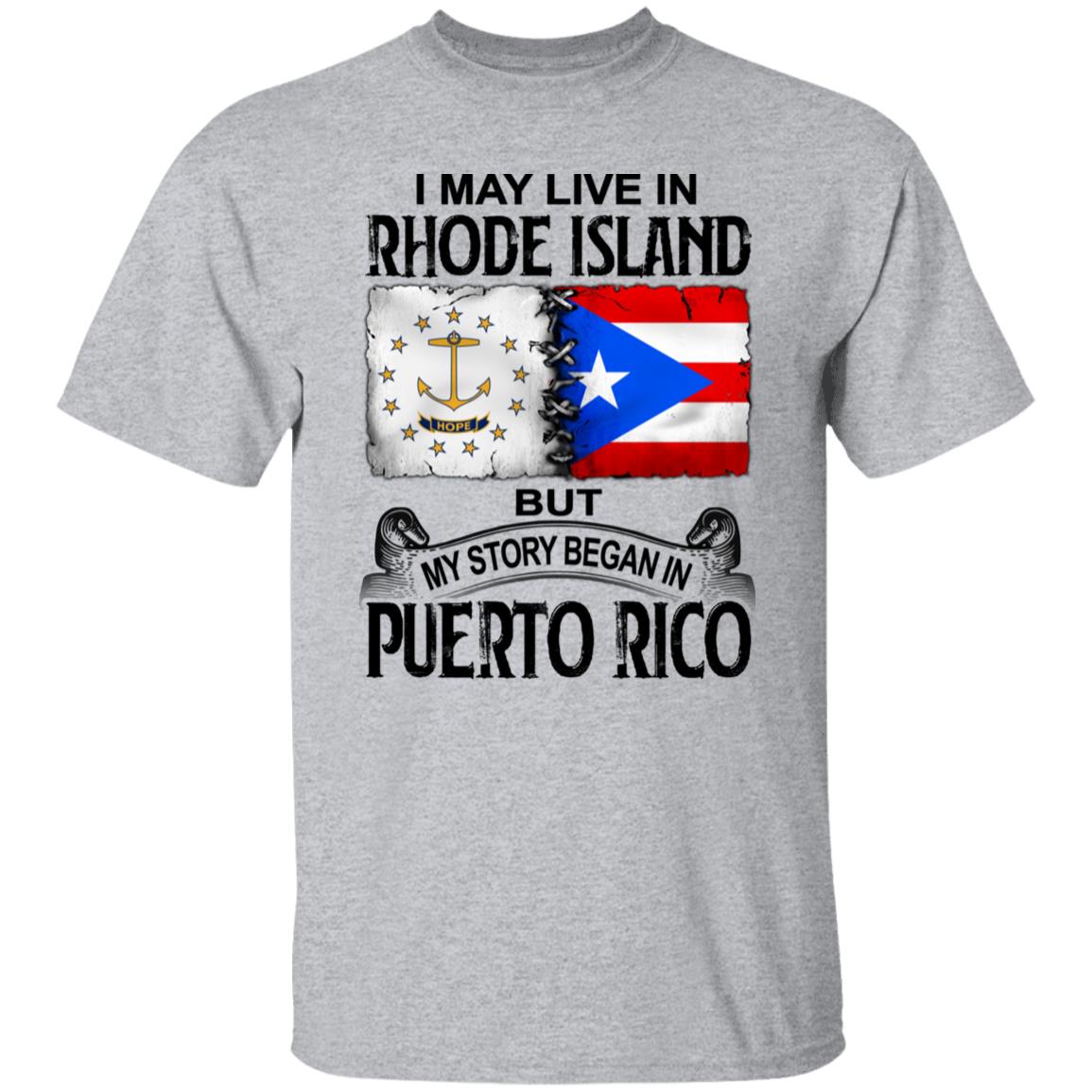 I Live In Rhode Island But My Story Began In Puerto Rico T Shirt - T-shirt Teezalo