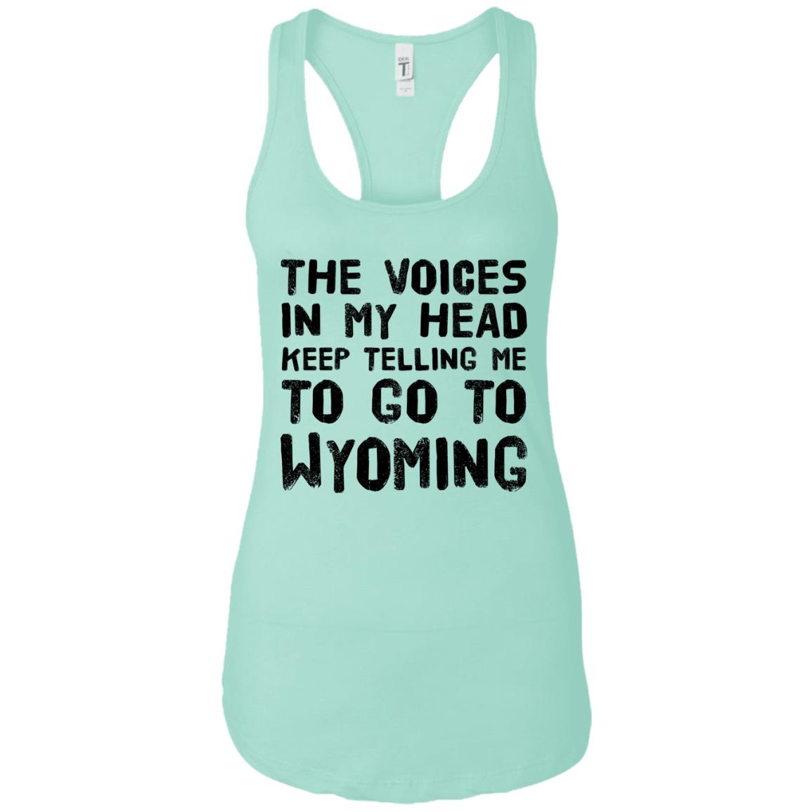 The Voices In My Head Telling Me To Wyoming T-Shirt - T-shirt Teezalo