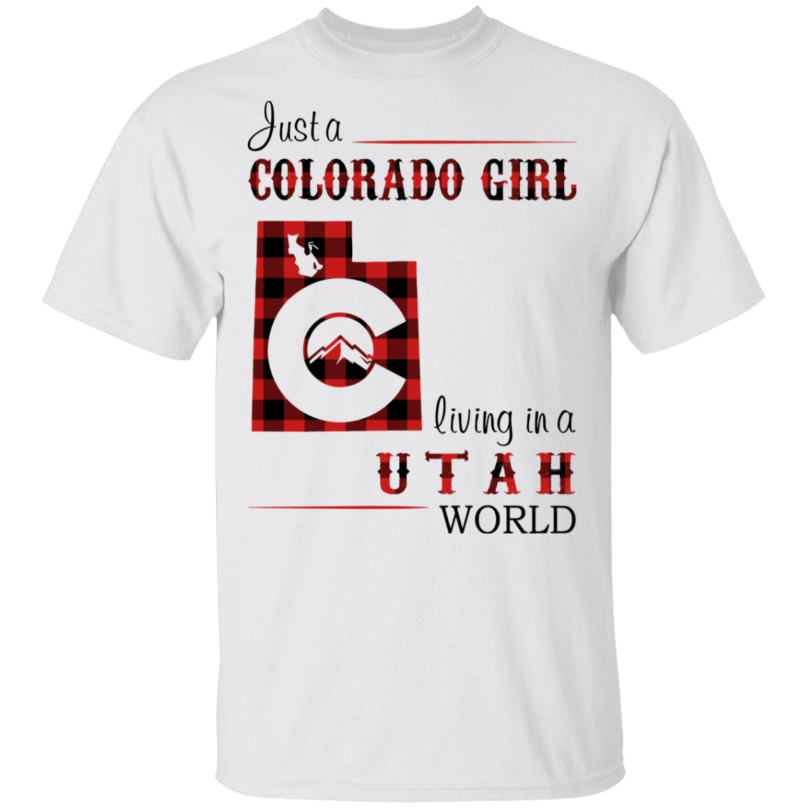 Just A Colorado Girl Living In A Utah World T-shirt - T-shirt Born Live Plaid Red Teezalo