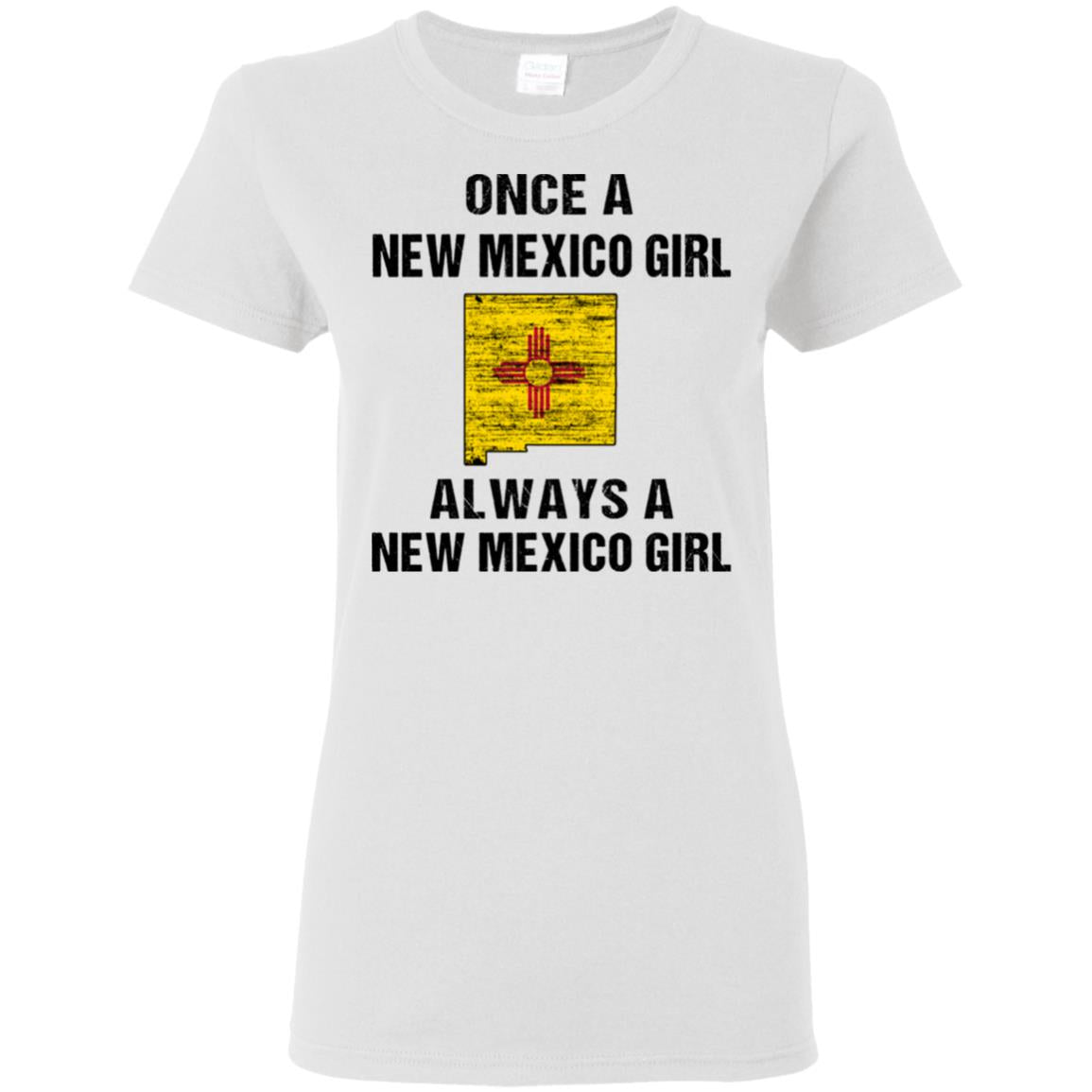 Once A New Mexico Girl T-Shirt - T-shirt Teezalo