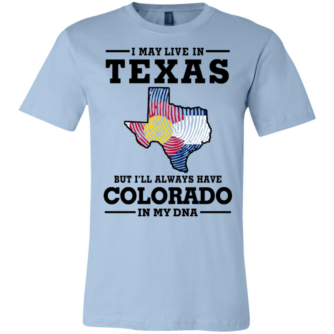 Live In Texas Colorado In My Dna T-Shirt - T-shirt Teezalo