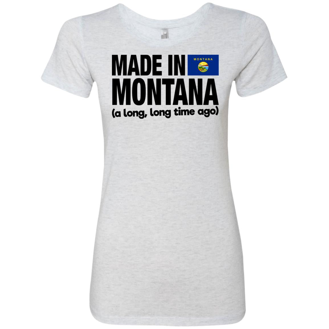 Made In Montana A Long Long Time Ago T-Shirt - T-shirt Teezalo