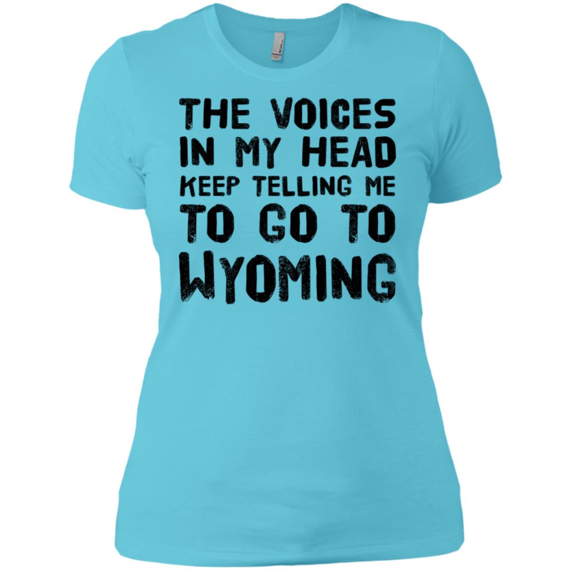 The Voices In My Head Telling Me To Wyoming T-Shirt - T-shirt Teezalo