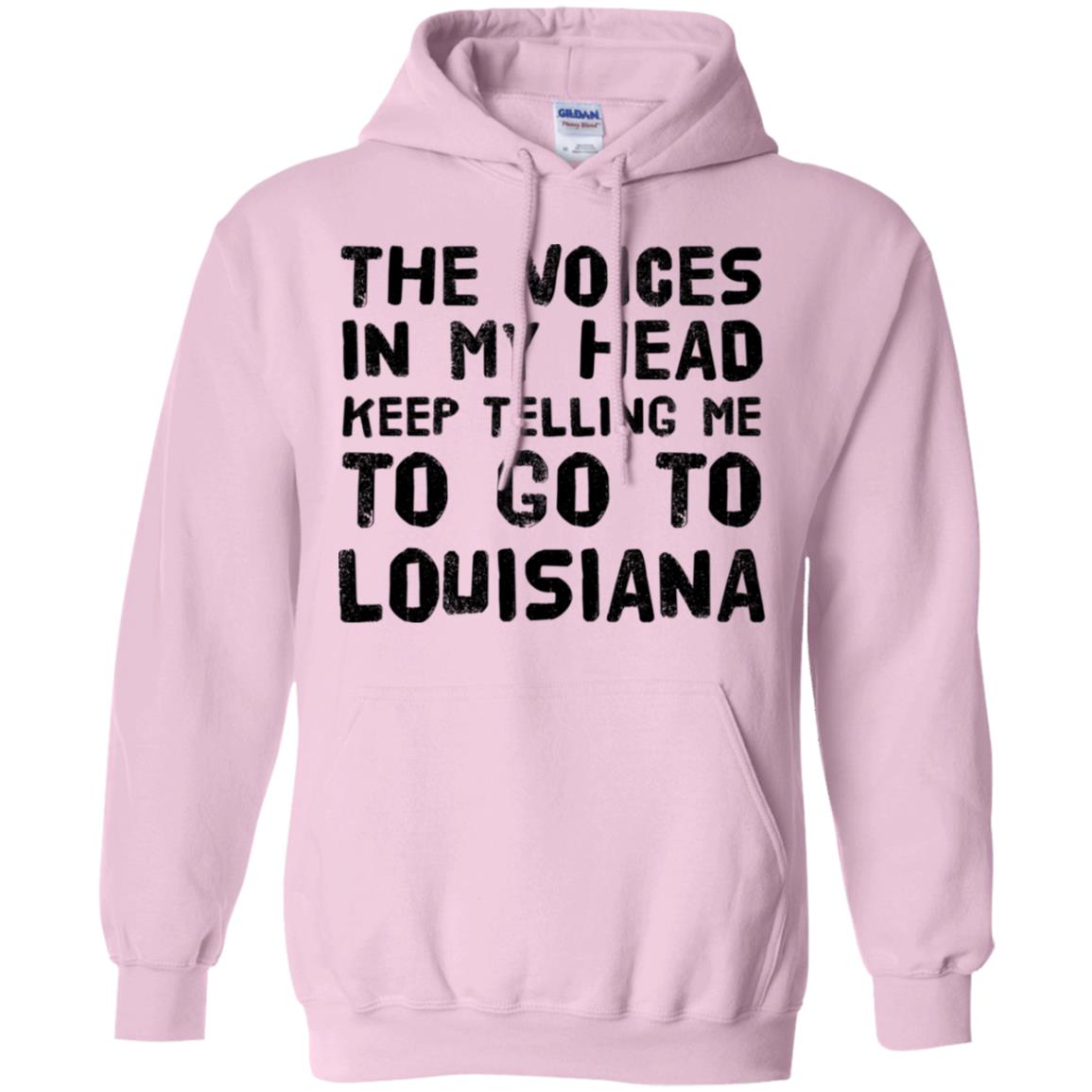 The Voices In My Head Telling Go To Louisiana T-Shirt - T-shirt Teezalo