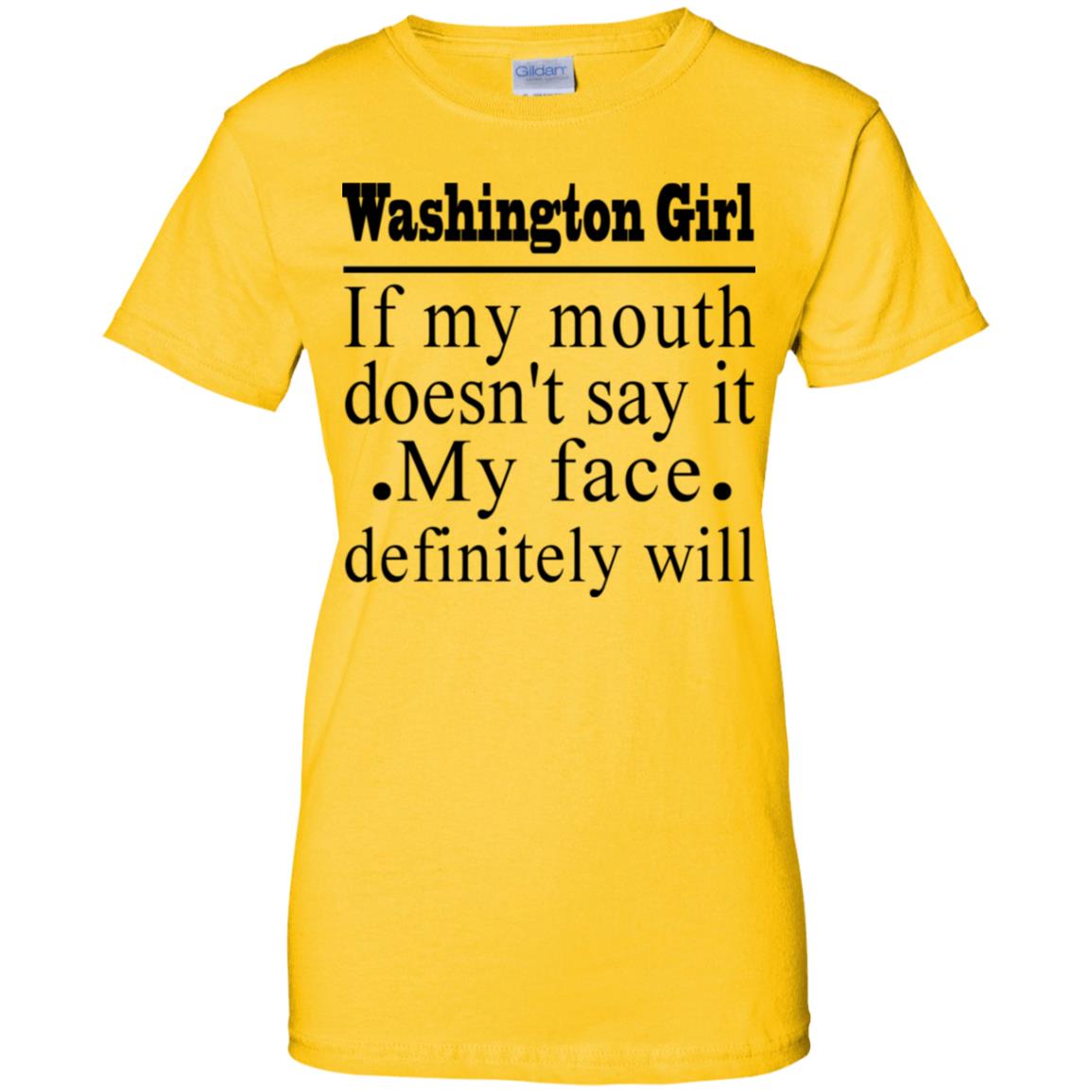 Washington Girl If My Mouth Doesn't Say It T-Shirt - T-shirt Teezalo
