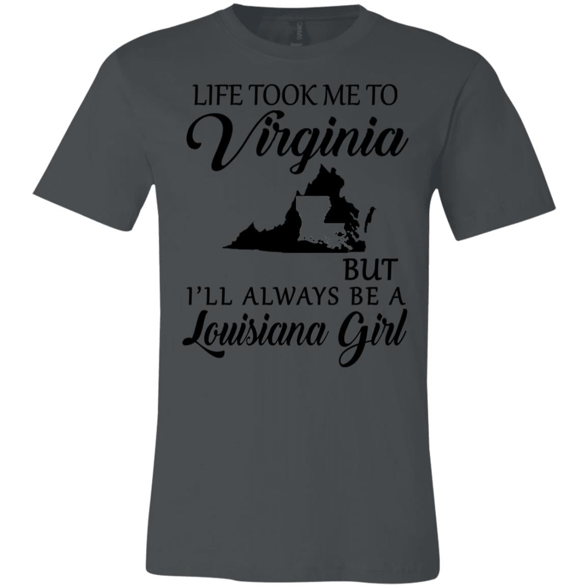 Life Took Me To Virginia But Always Be A Louisiana Girl T-Shirt - T-shirt Teezalo