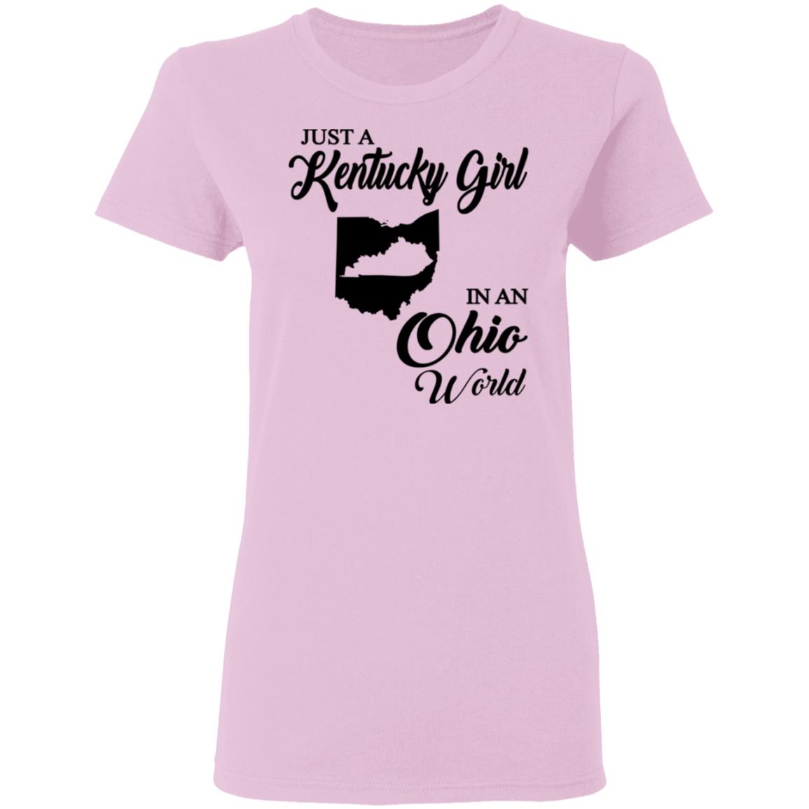 Just A Kentucky Girl In An Ohio World T-Shirt - T-shirt Teezalo