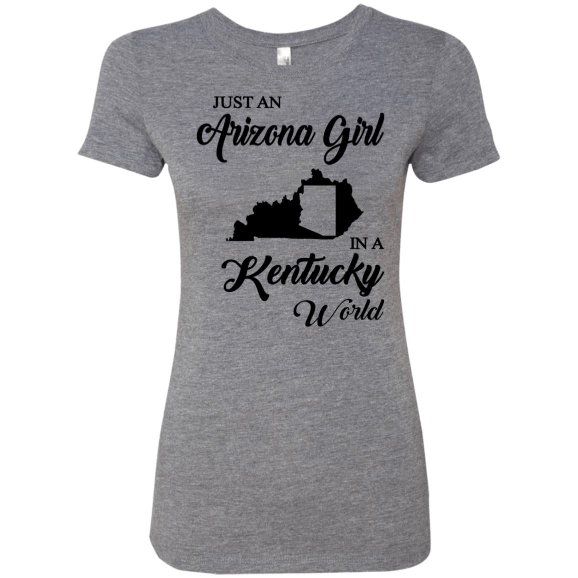 Just An Arizona Girl In A Kentucky World T-Shirt - Hoodie Teezalo