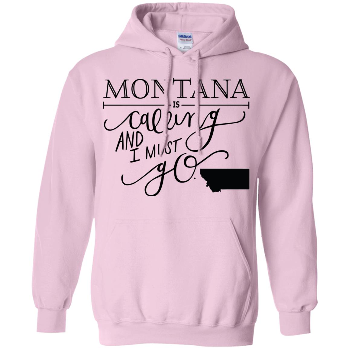 Montana Is Calling I Must Go Hoodie - Hoodie Teezalo