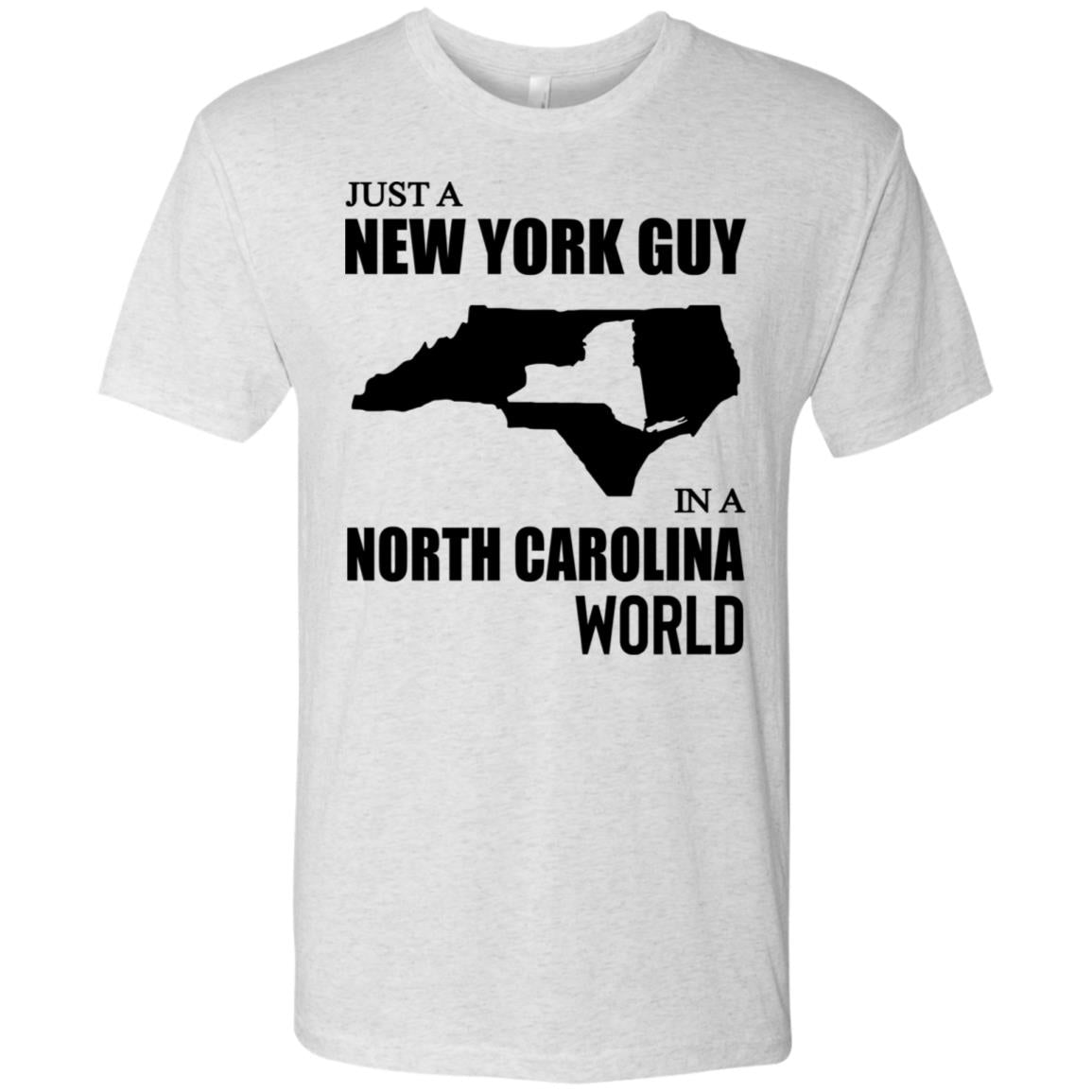 Just A New York Guy In A North Carolina World T-Shirt - T-shirt Teezalo