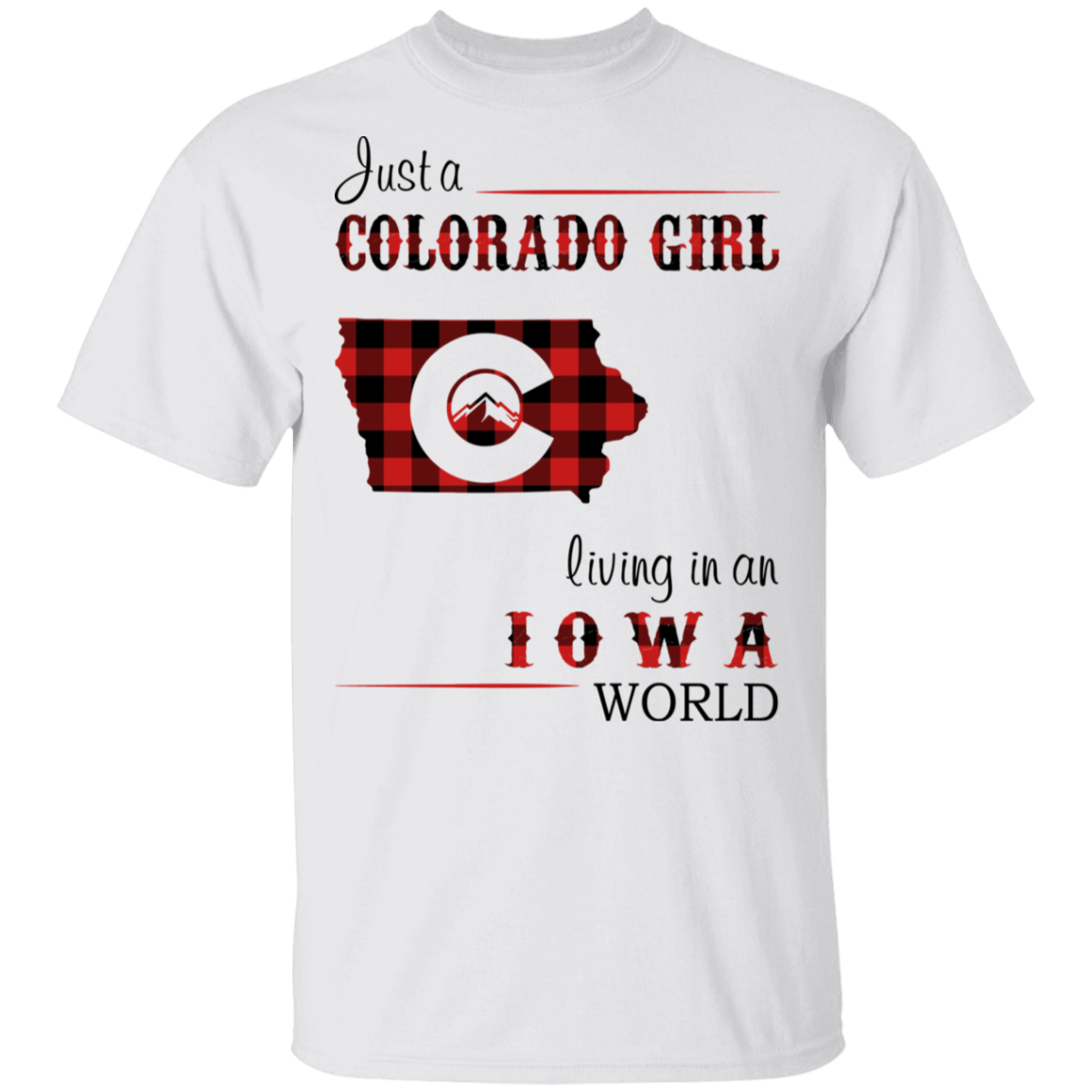 Just A Colorado Girl Living In An Iowa World T-shirt - T-shirt Born Live Plaid Red Teezalo