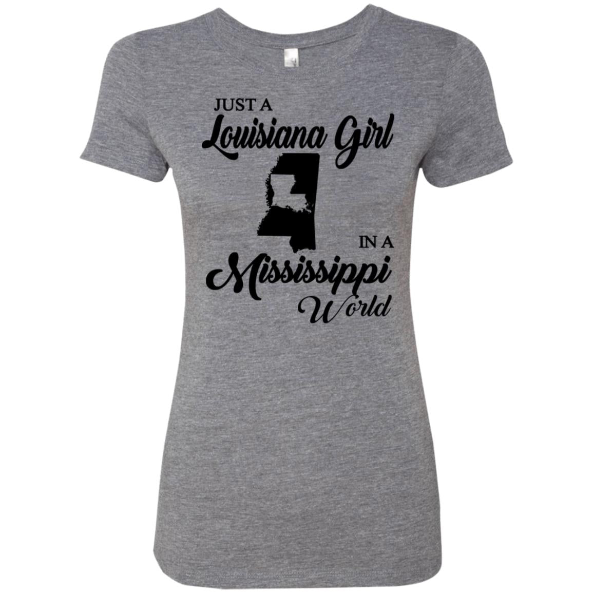 Just A Louisiana Girl In A Mississippi World T-Shirt - T-shirt Teezalo